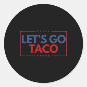 Sticker Rond Drôle Allons-y Taco Hommes Femmes