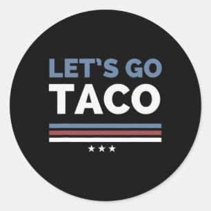 Sticker Rond Drôle Allons-y Taco Toujours Chickens Out Femme Ho
