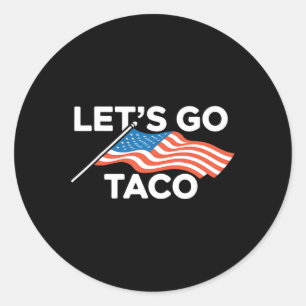 Sticker Rond Drôle Amusant à l'américaine, sortons de Taco
