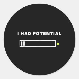 Sticker Rond Drôle Avait un potentiel humour paresseux Citation