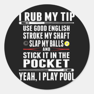 Sticker Rond Drôle Billiard Cue Ball I Rub My Tip