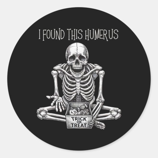 Sticker Rond Drôle Cadeaux Halloween Squelette J'Ai Trouvé Cet  (Devant)