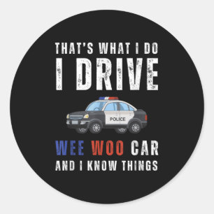 Sticker Rond Drôle c'est ce que je fais je conduis voiture sirè