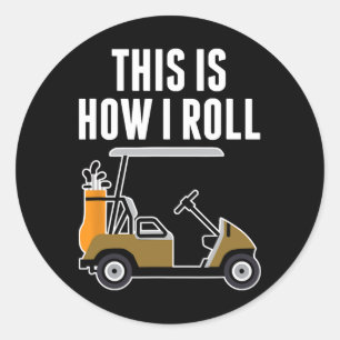 Sticker Rond Drôle C'est Comme Ça Que Je Roule Golf Cart