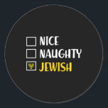 Sticker Rond Drôle Chanukah S Hanoukka Nice Naughty Juif<br><div class="desc">Drôle Chanukah S Hanoukka Nice Naughty Juif</div>