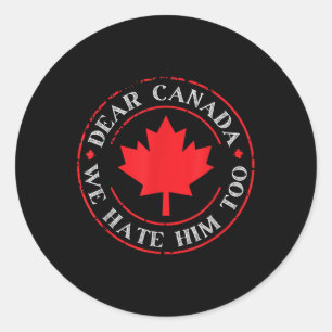 Sticker Rond Drôle Cher Canada Nous Le Détestons Aussi