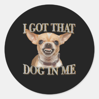 Sticker Rond Drôle Chien Chihuahua Amateurs J'Ai Ce Chien En Mo