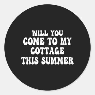Sticker Rond Drôle Cottagecore Viendra Au Cottage Cet Été