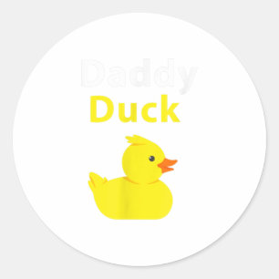 Sticker Rond Drôle Daddy Duck Rubber Duck TShirt