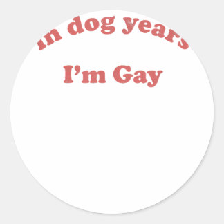 Sticker Rond Drôle dans les années de chien Je suis gay LGBT Pr