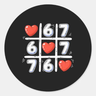 Sticker Rond Drôle de 6 7 Tic Tac Toe cœur 67 Saint Valentin Me