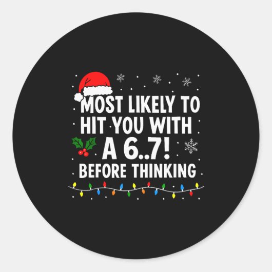 Sticker Rond Drôle de Noël 6 7 Mème Le plus probable Dire 67 Po (Devant)