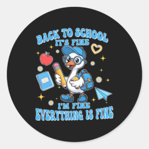 Sticker Rond Drôle de rentrée scolaire Oie Très bien tout va bi