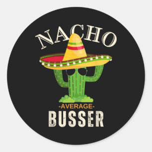 Sticker Rond Drôle Dire Vintage Nacho Moyenne Busser Correspond