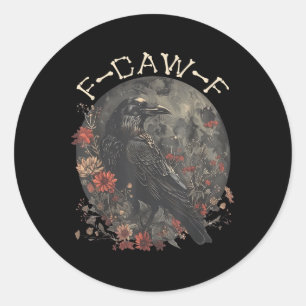 Sticker Rond Drôle F Caw F Raven Bird Dit Graphique