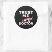 Sticker Rond Drôle Faites-moi confiance étudiant Médicale Je su (Sac)