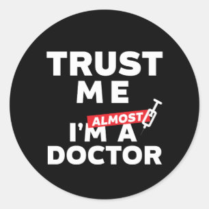 Sticker Rond Drôle Faites-moi confiance étudiant Médicale Je su