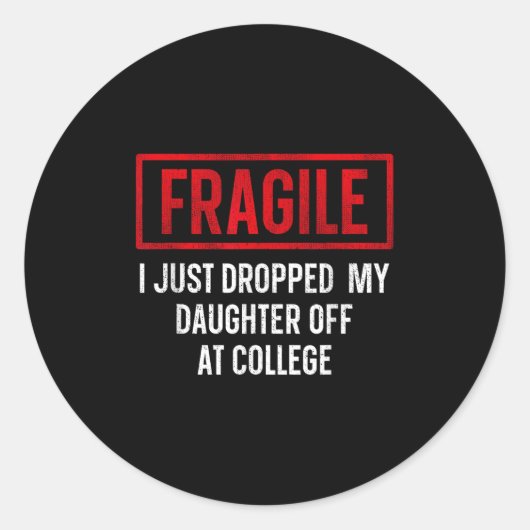 Sticker Rond Drôle Fragile Je Viens D'Abandonner Ma Fille À Co (Devant)