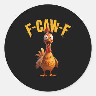 Sticker Rond Drôle Hauné poulet F-caw-f Tee