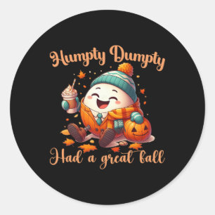 Sticker Rond Drôle Humpty Dumpty Avait Un Grand Automne Hommes