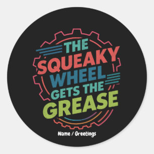 Sticker Rond Drôle Idiom Retro Squeaky Wheel obtient Grease
