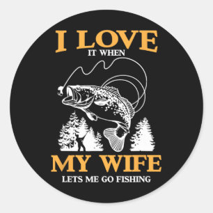 Sticker Rond Drôle, j'adore quand ma femme me laisse aller à la