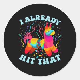 Sticker Rond Drôle, j'ai déjà frappé cette pinata Mexique Cinco