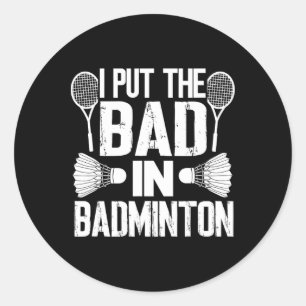 Sticker Rond Drôle, J'Ai Mis Le Mauvais - Badminton