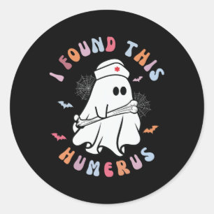 Sticker Rond Drôle J'Ai Trouvé Ce Humerus Boo Ghost Halloween C