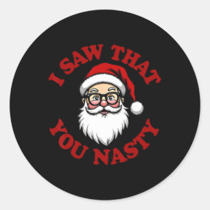 Sticker Rond Drôle j'ai vu que vous sale humour bizarre de Noël