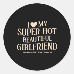Sticker Rond Drôle Je J'aime Ma Copine Super Canon Belle Magnif