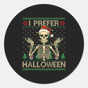Sticker Rond Drôle Je Préfère Halloween Skeleton laide Noël S