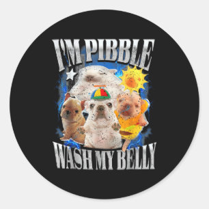 Sticker Rond Drôle Je Suis Chien Pibble Lavage De Mon Ventre Pu