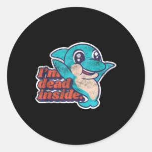 Sticker Rond Drôle Je Suis Mort À L'Intérieur De La Sensibilisa