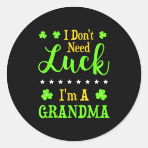 Sticker Rond Drôle, je suis une grand-mère, je n'ai pas besoin