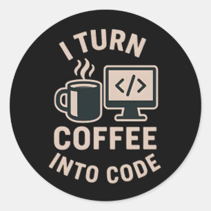 Sticker Rond Drôle, Je Transforme Le Café En Code