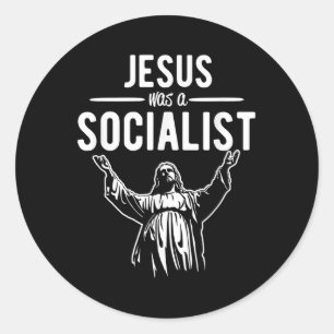 Sticker Rond Drôle Jésus Était Un Socialiste T-Shirt Jésus Prie