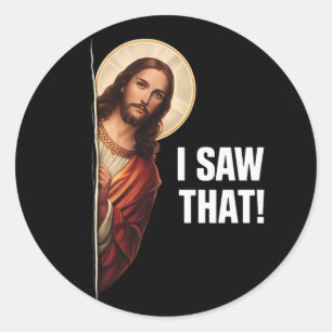 Sticker Rond Drôle Jésus "Je l'ai vu" modèle de meme chrétien