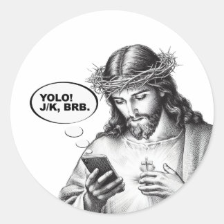 Sticker Rond Drôle Jésus SMS YOLO JK BRB