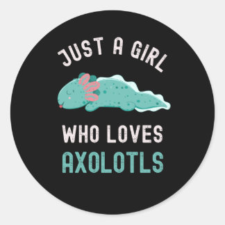 Sticker Rond Drôle Juste Une Fille Qui Aime Les Axolotls