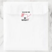 Sticker Rond Drôle Ma Dernière Nerve (Sac)