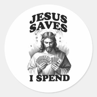 Sticker Rond Drôle Mème Jésus Jésus Sauve que je dépense