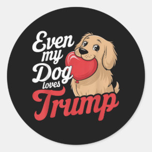 Sticker Rond Drôle Même Mes Chiens Aiment Trump, Les Partisans