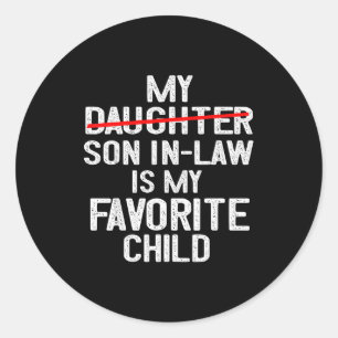 Sticker Rond Drôle Mon gendre est mon enfant préféré Fête des p