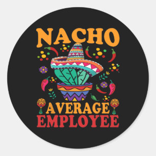 Sticker Rond Drôle moyen employé Nacho moyen employé Mexi