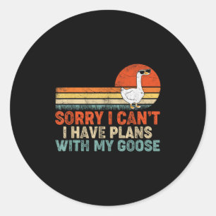 Sticker Rond Drôle Oie Désolé Je ne peux pas avoir de plans ave