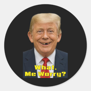 Sticker Rond Drôle Parodie Politique Trump Quel, Moi M'inquiéte
