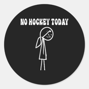 Sticker Rond Drôle Pas de hockey aujourd'hui Triste Bâton Femme