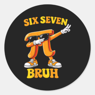 Sticker Rond Drôle Pi Day Six Seven Bruh 6 7 Math Meme Enfants 