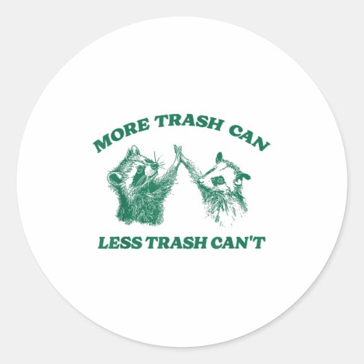 Sticker Rond Drôle Plus de déchets peuvent moins de déchets ne (Devant)